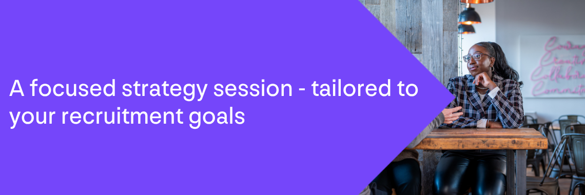 A focused strategy session - tailored to your recruitment goals - a female sat at a table talking to a colleague