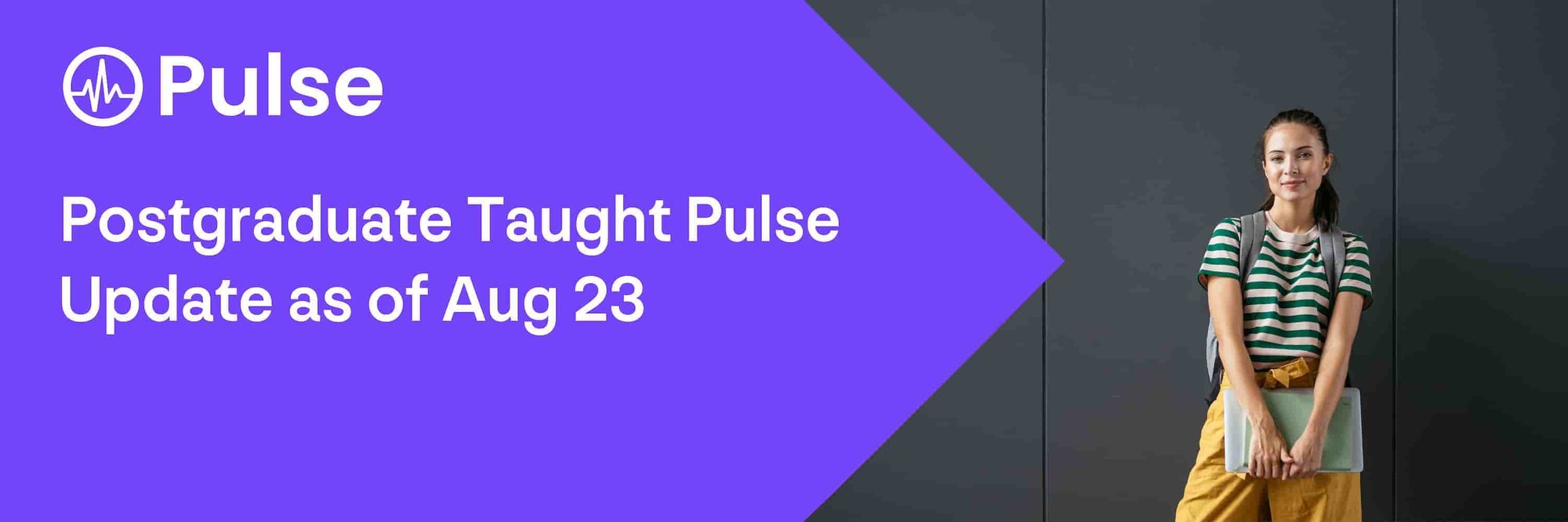 Pulse Postgraduate Taught Pulse Update as of Aug 23