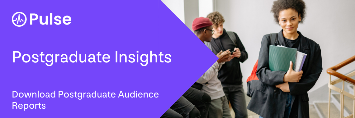 Postgraduate Insights - Postgraduate Audience Reports Postgraduate Insights - Postgraduate Audience Reports