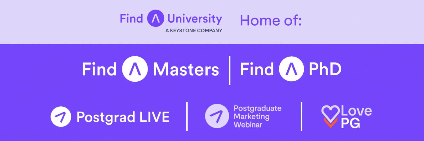 FindAUniversity Home of FindAMasters; FindAPhD; Postgrad LIVE; Postgraduate Marketing Webinar & LovePG