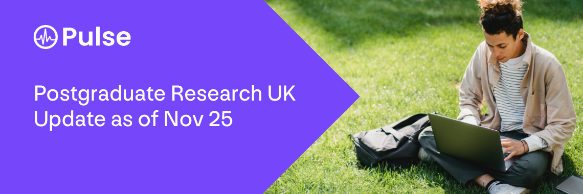 Postgraduate Research UK Update as of Nov 25 Postgraduate Research UK Update as of Nov 25