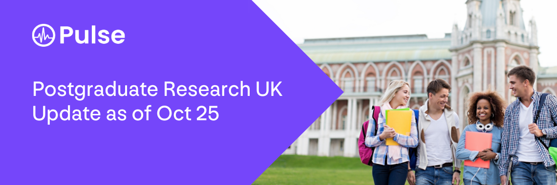 Postgraduate Research UK Update as of Oct 25 Postgraduate Research UK Update as of Oct 25