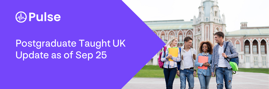 Postgraduate Taught UK Update as of Sep 25 Postgraduate Taught UK Update as of Sep 25